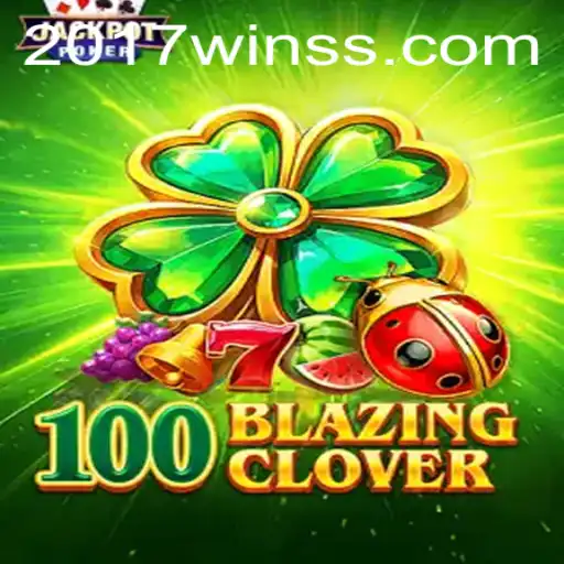 Dive into the Excitement of 100BlazingClover